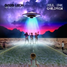 Leon Greg Invasion - Tell The Children