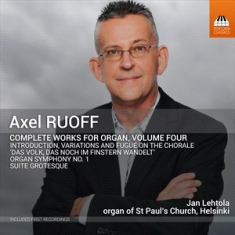 Ruoff Axel - Complete Works For Organ, Vol. 4
