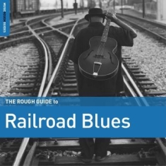 Blandade Artister - The Rough Guide To Railroad Blues