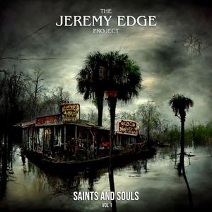 The Jeremy Edge Project - Saints & Souls Vol 1
