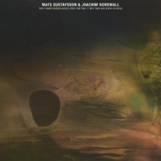 Gustafsson Mats And Joachim Nordwa - Their Power Reached Across Space An