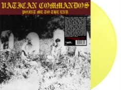 Vatican Commandos - Point Me To The End (Yellow Vinyl)