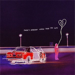 Real Friends - There?S Nothing Worse Than Too Late