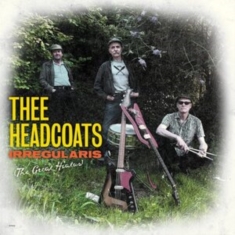 Thee Headcoats - Irregulars (The Great Hiatus)