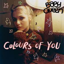 Baby Queen - Colours Of You (Rsd 7