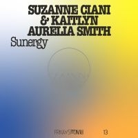 Kaitlyn Aurelia Smith & Suzanne Cia - Frkwys Vol. 13 - Sunergy Expanded (