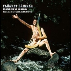Fläsket Brinner Feat. Bo Hansson - Live At Pistolteatern 1972
