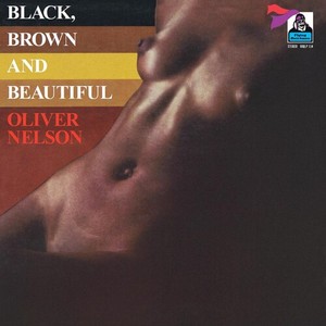 Nelson Oliver - Black, Brown And Beautiful