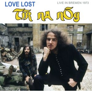 Tír Na Nóg - Love Lost In Bremen (Live In Bremen