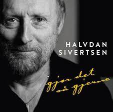 Halvdan Sivertsen - Gjor Det Sa Gjerne