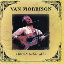 Van Morrison - Brown Eyed Girl