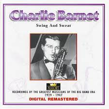 Charlie Barnet - Swing And Sweat