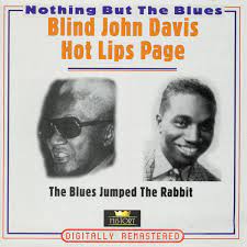 Blind John Davis / Hot Lips Page - The Blues Jumped The Rabbit