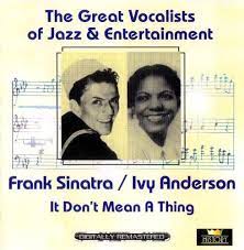 Frank Sinatra / Ivy Anderson - It Dont Mean A Thing