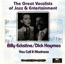 Billy Eckstine / Dick Haymes - You Call It Madness