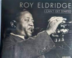 Roy Eldridge - I Can´t Get Started