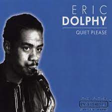 DOLPHY ERIC - Quiet Please