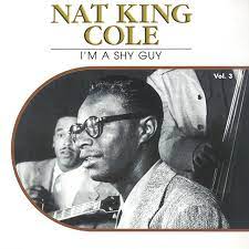 Nat King Cole - I´m A Shy Guy