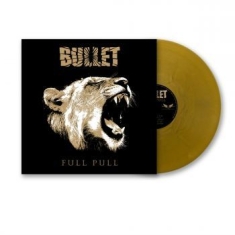 Bullet - Full Pull (Gold Vinyl Lp)