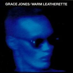 Grace Jones - Warm Leatherette