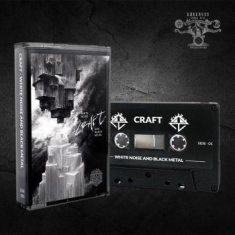 Craft - White Noise And Black Metal (Mc)