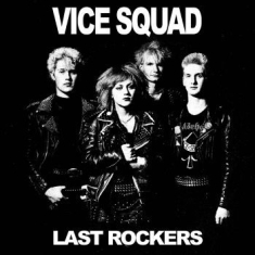 Vice Squad - Last Rockers