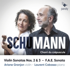 Granjon Ariane / Laurent Cabasso - Chant Du Crépuscule: Violinsonaten