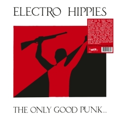 Electro Hippies - The Only Good Punk...Is A Dead One