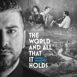 Damir Imamović - The World And All It Holds