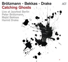Brötzmann Peter Bekkas Majid Dr - Catching Ghosts - Live At Jazzfest