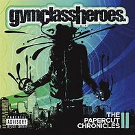 GYM CLASS HEROES - THE PAPERCUT CHRONICLES