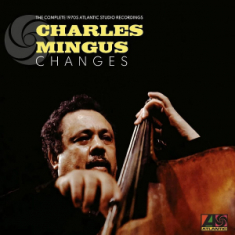 Charles Mingus - Changes: The Complete 1970S At