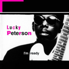 Lucky Peterson - I'm Ready