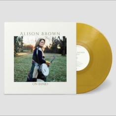 Brown Alison - On Banjo (Metallic Gold Vinyl)