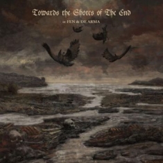 Fen & De Arma - Towards The Shores Of The End