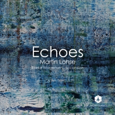 Bjarke Mogensen - Martin Lohse: Echoes