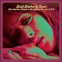 ACID MOTHERS TEMPLE & THE MELTING P - ACID MOTHERLY LOVE