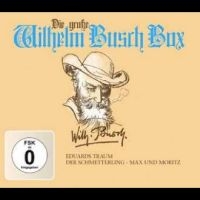 Max Und Moritz/Eduards Traum/Der Sc - Die Große Wilhelm Busch Box