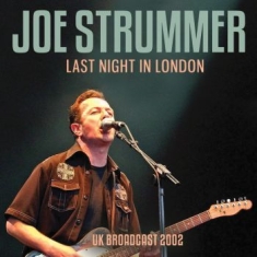 Strummer Joe - Last Night In London (Live Fm Broad