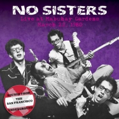 No Sisters - Live At The Mabuhay Gardens: March