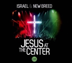Israel & New Breed - Jesus At The Center - Live