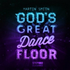 Smith Martin - God's Great Dancefloor Step 002