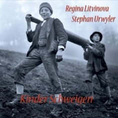 Regina Litvinova / Stephan Urwyler - Kinder Schweigen
