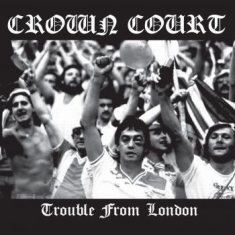 Crown Court - Trouble From London (Clear With Smo