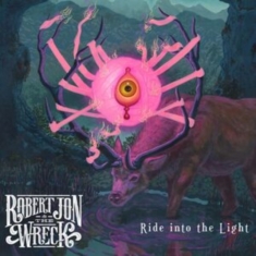 Jon Robert & The Wreck - Ride Into The Light