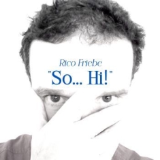 Friebe Rico - So... Hi! (Single + Bonus Songs)