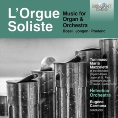 Bossi Marco Enrico Jongen Joseph - Bossi, Jongen & Poulenc: L'orgue So