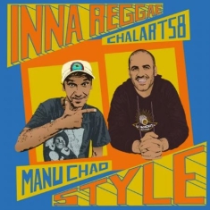 Manu Chao & Chalart 58 - Inna Reggae Style