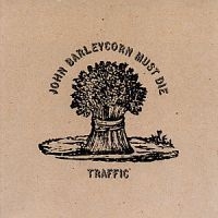 Traffic - John Barleycorn Must