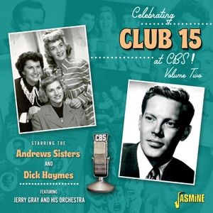 The Andrew Sisters & Dick Haymes - Celebrating Club 15 At Cbs! Vol.2